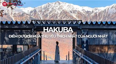 Hakuba - Top 1 Địa Điểm Du Lịch Mùa Thu Yêu Thích Của Người Nhật
